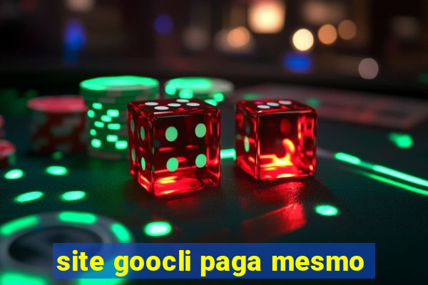 site goocli paga mesmo